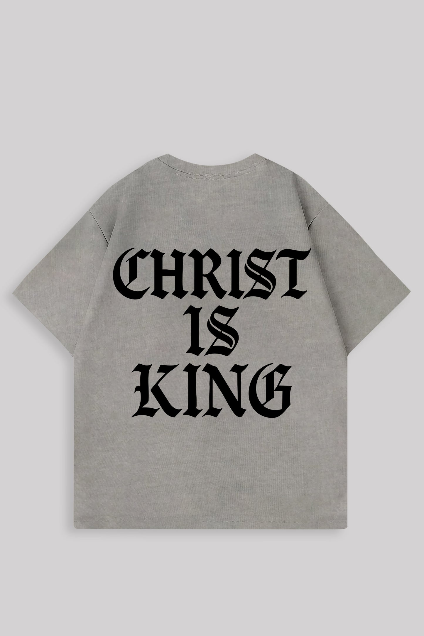 CHRIST IS KING WASHED OVERSIZED SHIRT