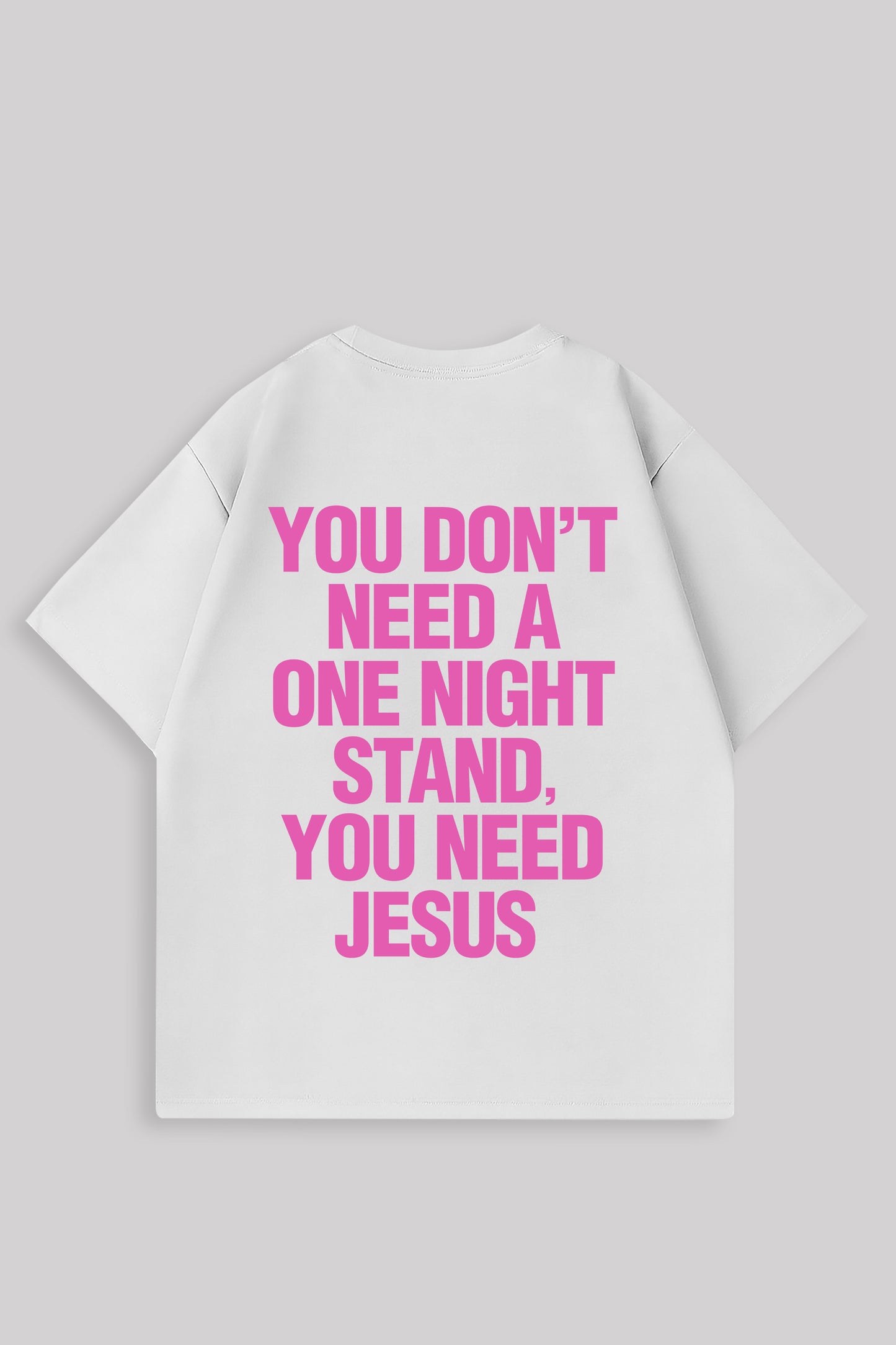 YOU NEED JESUS OVERSIZED SHIRT