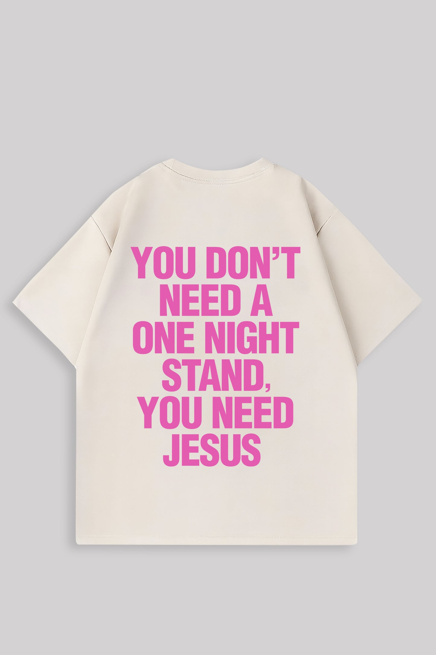 YOU NEED JESUS OVERSIZED SHIRT