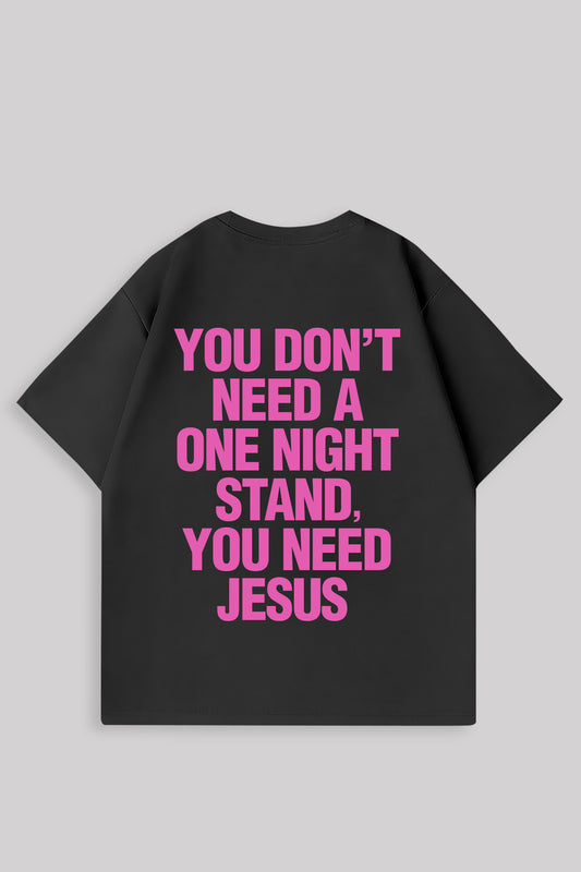 YOU NEED JESUS OVERSIZED SHIRT